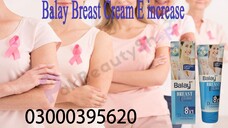 Balay Breast Cream E increase in Rahem Yar khan - 03000395620