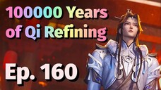 100000 Years of Qi Refining - Ep. 160 - Sub Indo