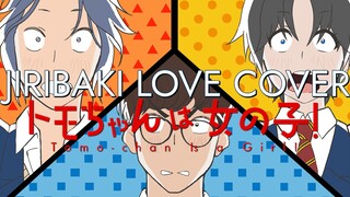 【COVER】JIRIBAKI LOVE (Tomo Chan Wa Onnanoko! ED)