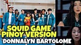 Donnalyn Bartolome The Filipino Squid Game | Rastaman, Baron Giesler,Ghost Wrecker SQUID GAME