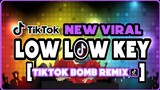 NEW TIKTOK VIRAL REMIX | LOW LOW KEY Bombtek  Remix 2021