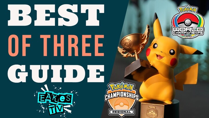 Guide to Best of 3 Plays for Pokemon VGC by EakesTV