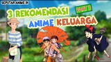 3 Rekomendasi Anime bertemakan KELUARGA PART 3.