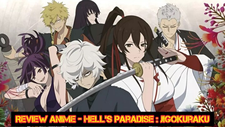 REVIEW ANIME - Hell's Paradise : Jigokuraku