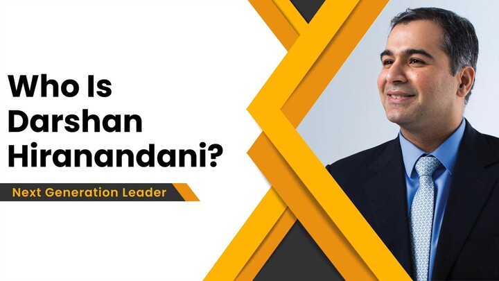 Who Is  Darshan Hiranandani - Meet The Next Generation Leader