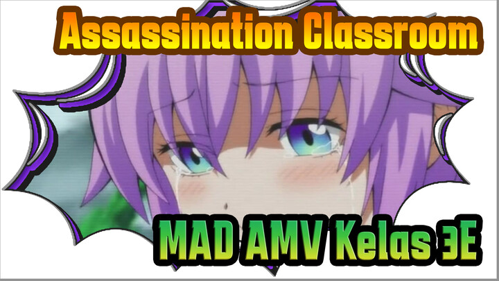 Assassination Classroom | [MAD Kelas 3E] Kelas 3E Favorit_2