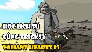 Valiant Hearts #1: Tôi cứ tưởng game này chơi dễ ... | Tricksy