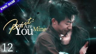 【Multi-sub】Reset: You Are Mine EP12 | Zhang Chuhan, Zhang Kaitai | CDrama Base