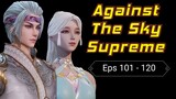Against The Sky Supreme Eps 101 - 120