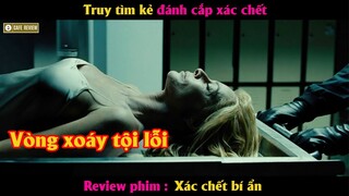 Truy tìm kẻ đánh cắp xác chết - Review phim Xác Chết Bí Ẩn