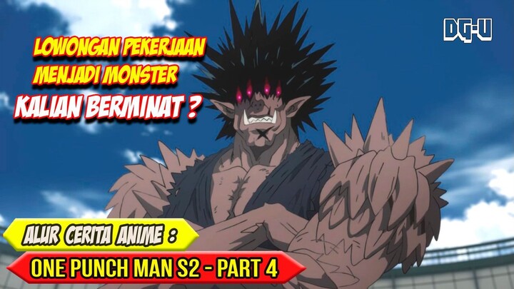 Trik Mengubah Manusia Menjadi Monster - Alur Cerita Anime One Punch Man Season 2 - Part 4