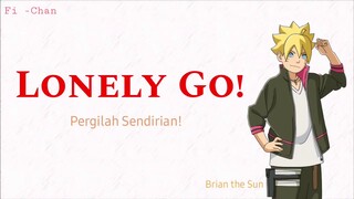 Lonely Go! - Brian the Sun | Boruto OP Full Song [ Lirik Terjemahan Indonesia ]