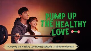 Pump Up the Healthy Love (2025) Episode 1 Subtitle Indonesia