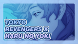 Tokyo Revengers x Haru No Yuki, Epik!!!