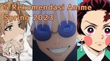 5 Rekomendasi Anime Spring 2023!! Mana yang kalian tunggu???