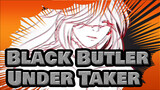[Black Butler/Animatic] Under Taker
