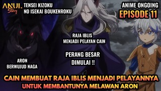 CAIN MEMBUAT RAJA IBLIS MENJADI PELAYANNYA UNTUK MELAWAN ARON, ALUR CERITA TENSEI KIZOKU EPISODE 11