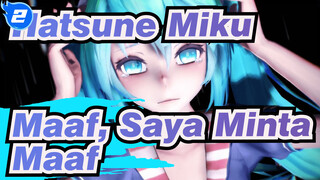 Hatsune Miku| Maaf,  Saya Minta Maaf_2