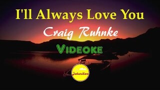 I'll Always Love You - (Videoke in the style of Craig Ruhnke)