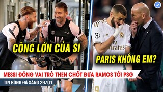 TIN BÓNG ĐÁ 29/1| Messi góp công lớn đưa Ramos tới Pháp; Đến PSG, Zidane lập tức kéo theo Benzema