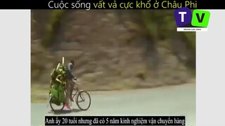 Cuộc sống vất vả cực khổ ở Châu Phi_ Phần 4