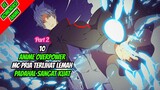10 Anime Overpower MC Pria Terlihat Lemah Padahal Sangat Kuat!! Part2