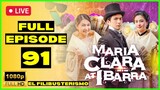 FULL EPISODE 91 : Maria Clara At Ibarra Full Episode 91 | February 6, 2023 (HD) Quality