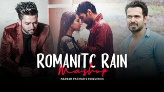 Romantic Rain Mashup | Arijit Singh | Stebin Ben | Naresh Parmar | Monsoon Love Songs