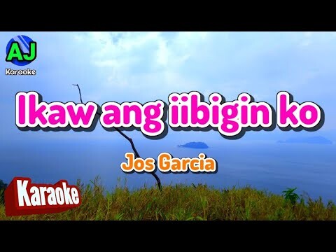 IKAW ANG IIBIGIN KO - Jos Garcia | KARAOKE HD