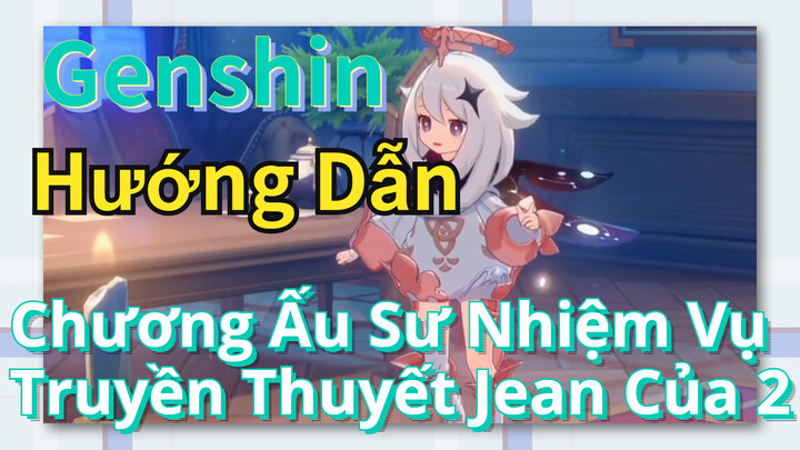 [Genshin, Hướng Dẫn] Chương Ấu Sư, Nhiệm Vụ Truyền Thuyết Jean Của 2