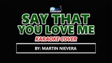 Say That You Love Me by Martin Nievera KARAOKE COVER