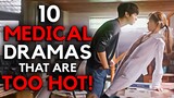 Top 10 Medical Dramas That Are TOO STEAMY!