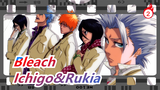 [Bleach] Ichigo Kurosaki&Rukia Kuchiki, Begin and End - Shi Zhong_2