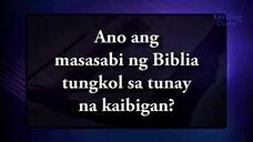 Ano ang masasabi ng Biblia tungkol sa tunay na kaibigan - Ang Dating Daan