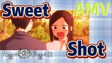 [My Senpai is Annoying]  AMV | Sweet Shot
