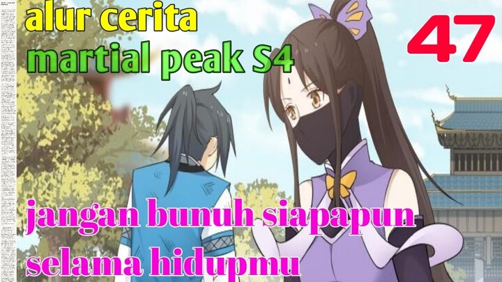 Alur Cerita Martial Peak S4 Part 47 : Jangan Bunuh Siapapun Selama Hidupmu