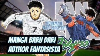 MC Pemain Egois gara" Ayahnya!!! - Manga Sepak Bola Baru Dari Author FANTASISTA