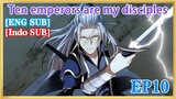 【ENG SUB】Ten emperors are my disciples  EP1-2 1080P