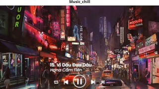 Nhạc Chill Ít thôi nhé không nhiều Ít Nhưng Dài Lâu lofi Anh Yêu Vội Thế Nhạc hay