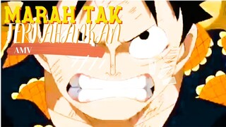 MARAH TAK TERTAHANKAN - ONE PIECE [AMV]