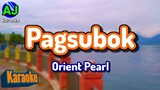 PAGSUBOK - Orient Pearl | KARAOKE HD