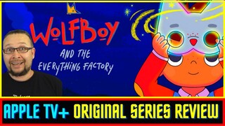 Wolfboy and the Everything Factory Series Review (Ending Theories Explained at The End) Apple TV+