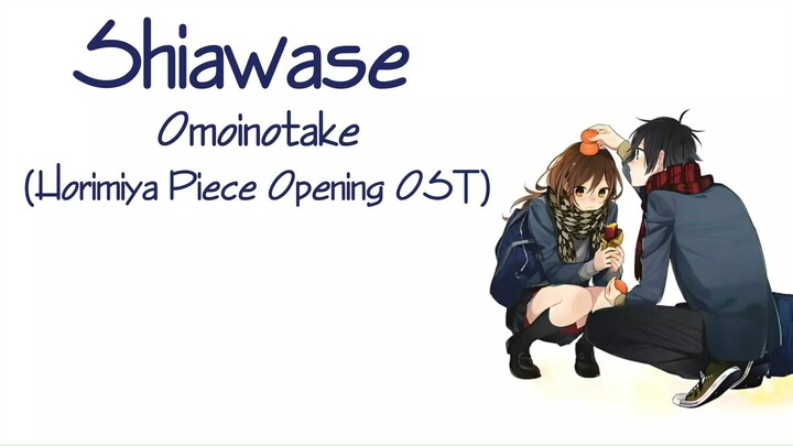 [Lyrics + Vietsub] Shiawase (Happiness) - Omoinotake (Horimiya Piece Opening OST)