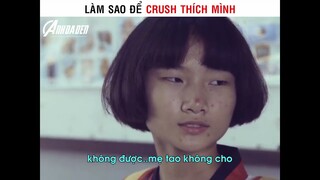 Làm Sao Để Crush Thích Mình