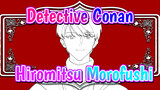 Detective Conan|【AMV Gamabr Sendiri】Hiromitsu Morofushi