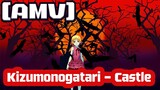 [AMV] Kizumonogatari - Castle