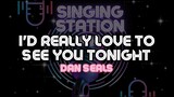 I'D REALLY LOVE TO SEE YOU TONIGHT - DAN SEALS | Karaoke Version