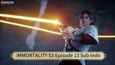 IMMORTALITY S3 Episode 13 Sub indo