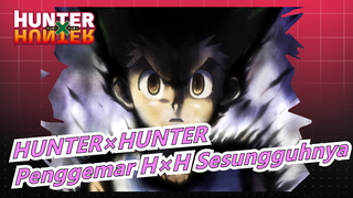 [HUNTER×HUNTER] Mungkin Hanya Penggemar H×H Sesungguhnya Bisa Menemukan Video Ini