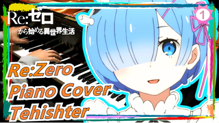 Re:Zero | OST- STYX HELIX (Piano Cover By Tehishter）_E1